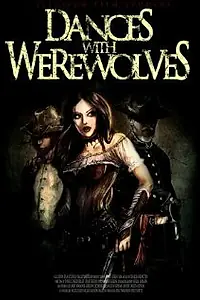 Постер к фильму «Dances with Werewolves»