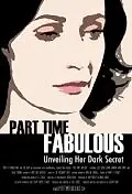 Постер к фильму «Part Time Fabulous (2011)»
