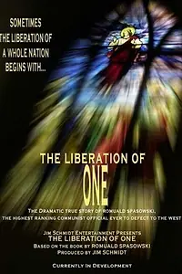 Постер к фильму «The Liberation of One: The Defection of Romuald Spasowski»