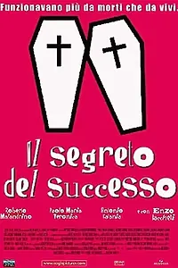 Главный постер фильма «Il segreto del successo (2003)»