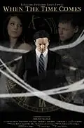 Постер к фильму «When the Time Comes (2011)»
