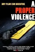 Постер к фильму «A Proper Violence (2011)»