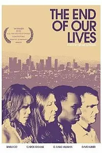 Главный постер фильма «The End of Our Lives (2012)»