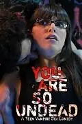Постер к фильму «You Are So Undead (2010)»