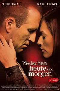 Главный постер фильма «Zwischen heute und morgen (2009)»