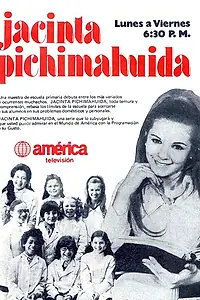Постер к сериалу «Хасинта Пичимауида – учительница, которую не забыть (1974)»