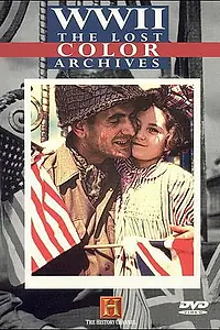 Главный постер фильма «Вторая мировая война: Выцветшие архивы (1999)»