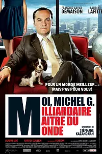 Главный постер фильма «Я, Мишель Г., миллиардер, властелин мира (2011)»