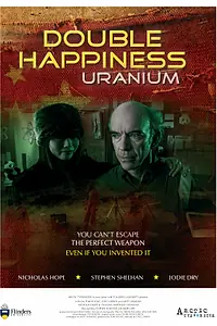 Постер к фильму «Double Happiness Uranium (2013)»