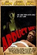 Постер к фильму «Abduct Me! (2011)»