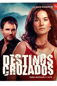 Постер к сериалу «Перекрещенные судьбы (2004 - 2005)»
