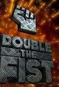 Главный постер сериала «Double the Fist (2004 - 2008)»