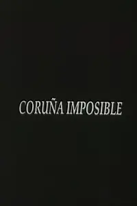 Главный постер фильма «Coruña imposible (1995)»
