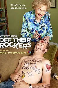Постер к сериалу «Betty White's Off Their Rockers (2012 - 2017)»