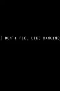 Постер к фильму «I Don't Feel Like Dancing (2008)»