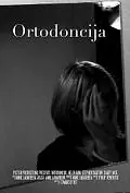 Постер к фильму «Ortodoncija (2011)»