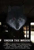 Постер к фильму «Under the Bridge (2011)»