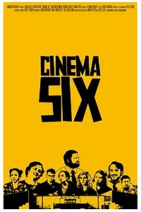 Главный постер фильма «Cinema Six (2012)»