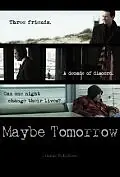 Постер к фильму «Maybe Tomorrow (2014)»