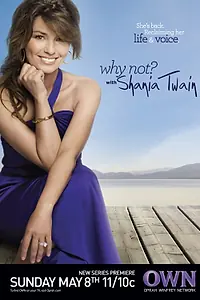 Главный постер сериала «Why Not? With Shania Twain (2011)»
