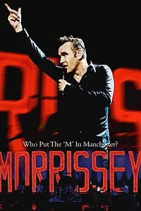 Главный постер фильма «Morrissey: Who Put the M in Manchester (2005)»