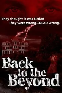 Постер к фильму «Back to the Beyond (2011)»