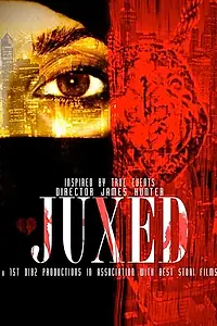 Постер к фильму «Juxed (2011)»