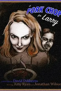 Постер к фильму «A Pork Chop for Larry (2000)»
