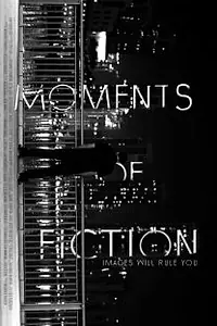 Постер к фильму «Moments of Fiction (2016)»