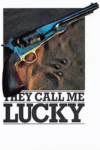 Главный постер фильма «They Call Me Lucky (1973)»