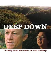 Постер к фильму «Deep Down: A Story from the Heart of Coal Country (2010)»