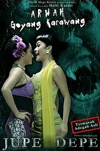 Главный постер фильма «Arwah Goyang Karawang (2011)»