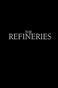 Постер к фильму «The Refineries (2012)»