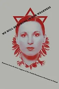Постер к фильму «We Will Be Strong in Our Weakness (2011)»