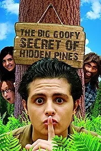 Постер к фильму «The Big Goofy Secret of Hidden Pines (2013)»