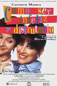 Главный постер фильма «Как быть несчастным и наслаждаться (1994)»
