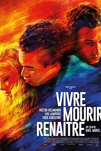 Главный постер фильма «Vivre mourir renaître (2024)»