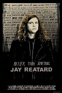 Постер к фильму «Better Than Something: Jay Reatard (2011)»