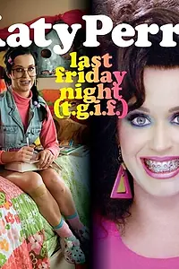 Постер к фильму «Katy Perry: Last Friday Night (T.G.I.F.) (2011)»