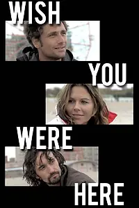 Постер к фильму «Wish You Were Here (2013)»