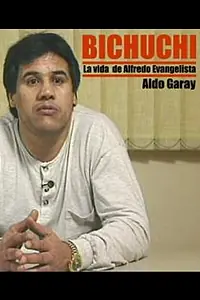 Главный постер фильма «Bichuchi, la historia de Alfredo Evangelista (1997)»