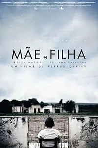 Постер к фильму «Mãe e Filha (2011)»