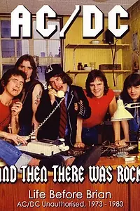 Главный постер фильма «AC/DC: And Then There Was Rock (2005)»