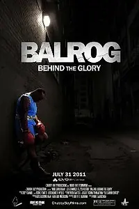 Постер к фильму «Balrog: Behind the Glory (2011)»