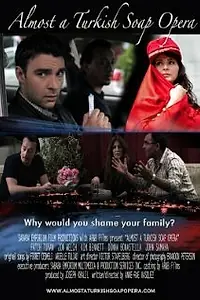 Постер к фильму «Almost a Turkish Soap Opera (2011)»