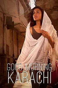 Главный постер фильма «Good Morning Karachi (2013)»