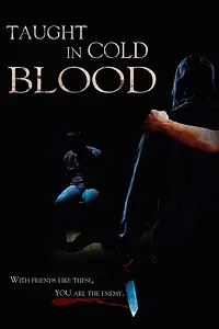 Главный постер фильма «Taught in Cold Blood (2017)»