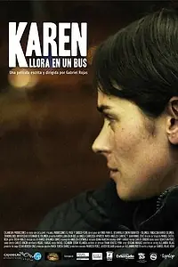 Постер к фильму «Карен плачет в автобусе (2011)»