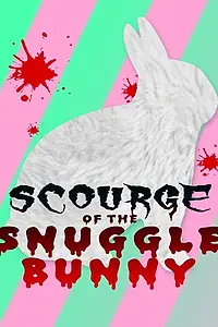 Постер к фильму «Snuggle Bunny: Man's Most Lovable Predator (2011)»