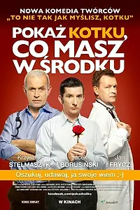 Постер к фильму «Pokaz kotku, co masz w srodku (2011)»